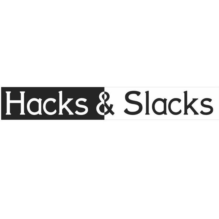 Hacks & Slacks
