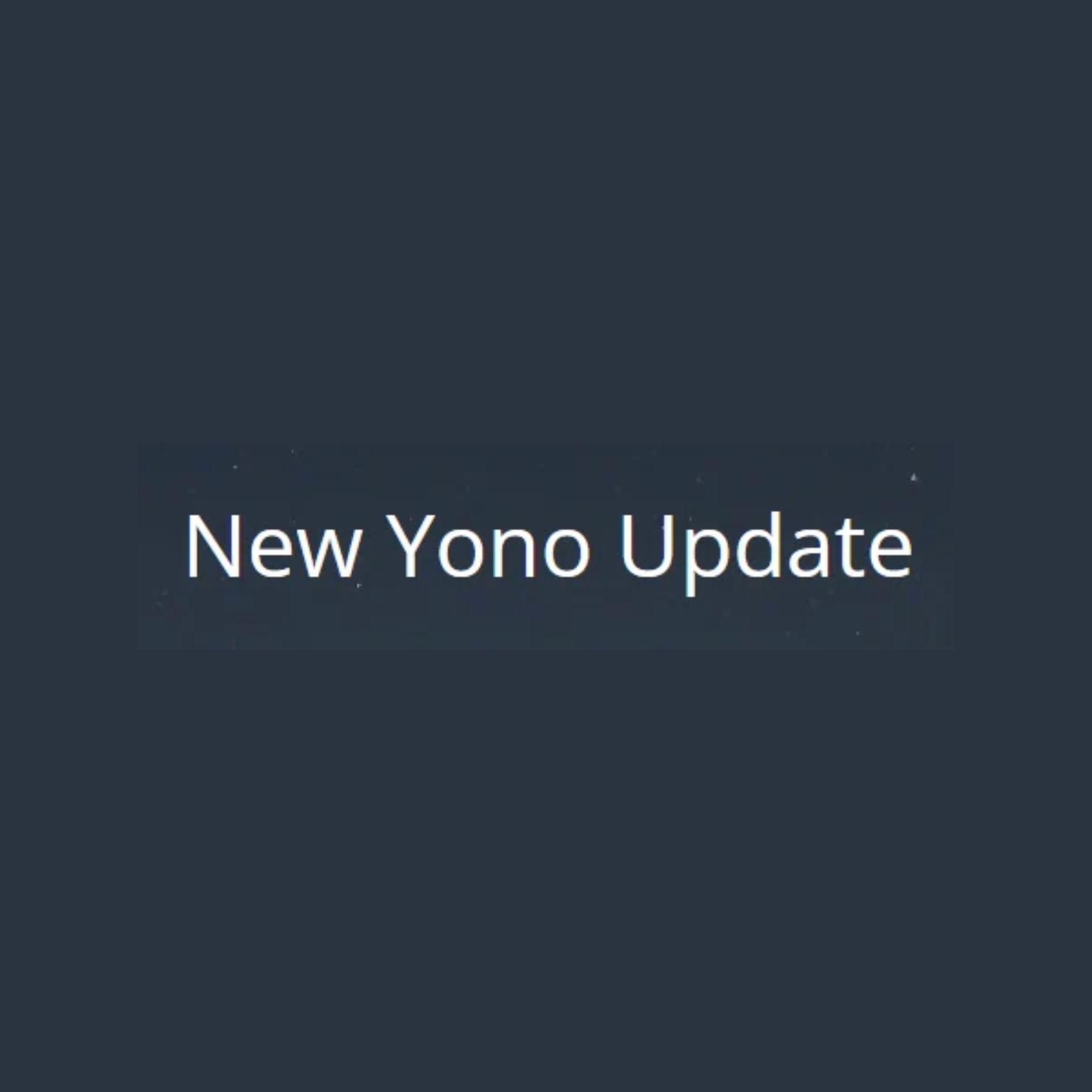 New Yono  Update